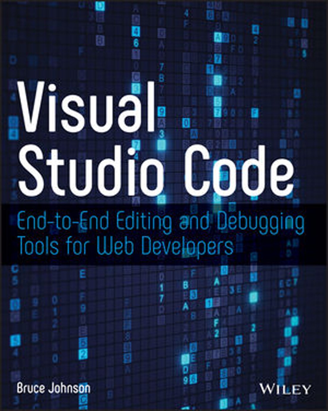 Visual_Studio_Code_End-To-End_Editing_and_Debugging_Tools_for_Web_Developers_by_Bruce_Johnson_z-lib_org