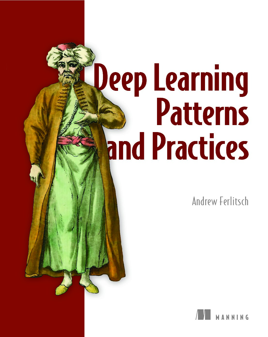 Deep Learning Patterns and Practices