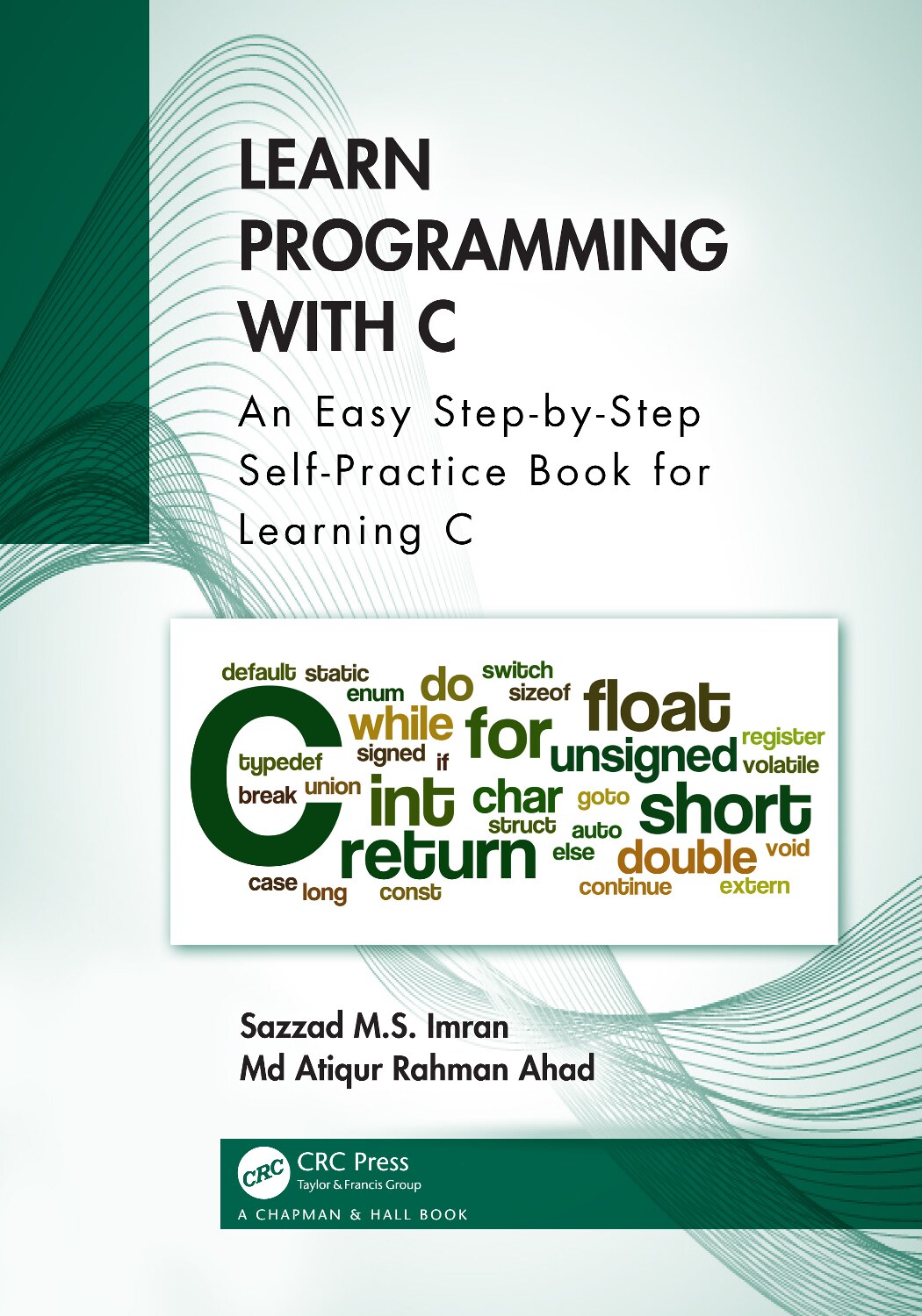 Learn Programming with C; An Easy Step-by-Step Self-Practice Book for Learning C