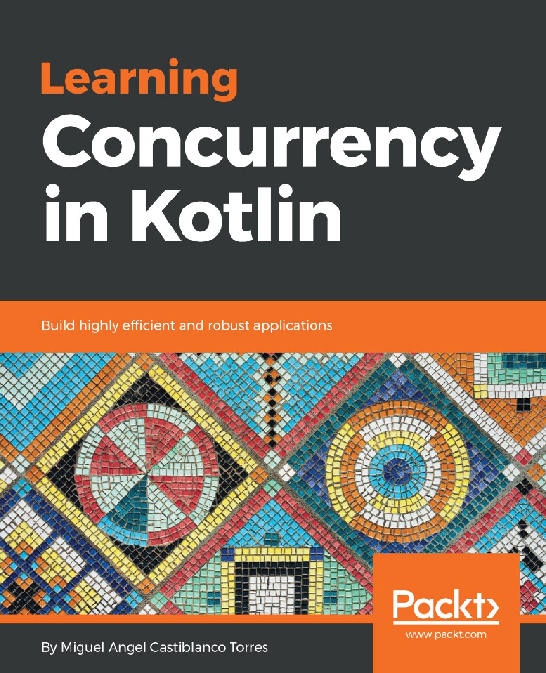 Learning_Concurrency_in_Kotlin_Build_highly_efficient_and_robus