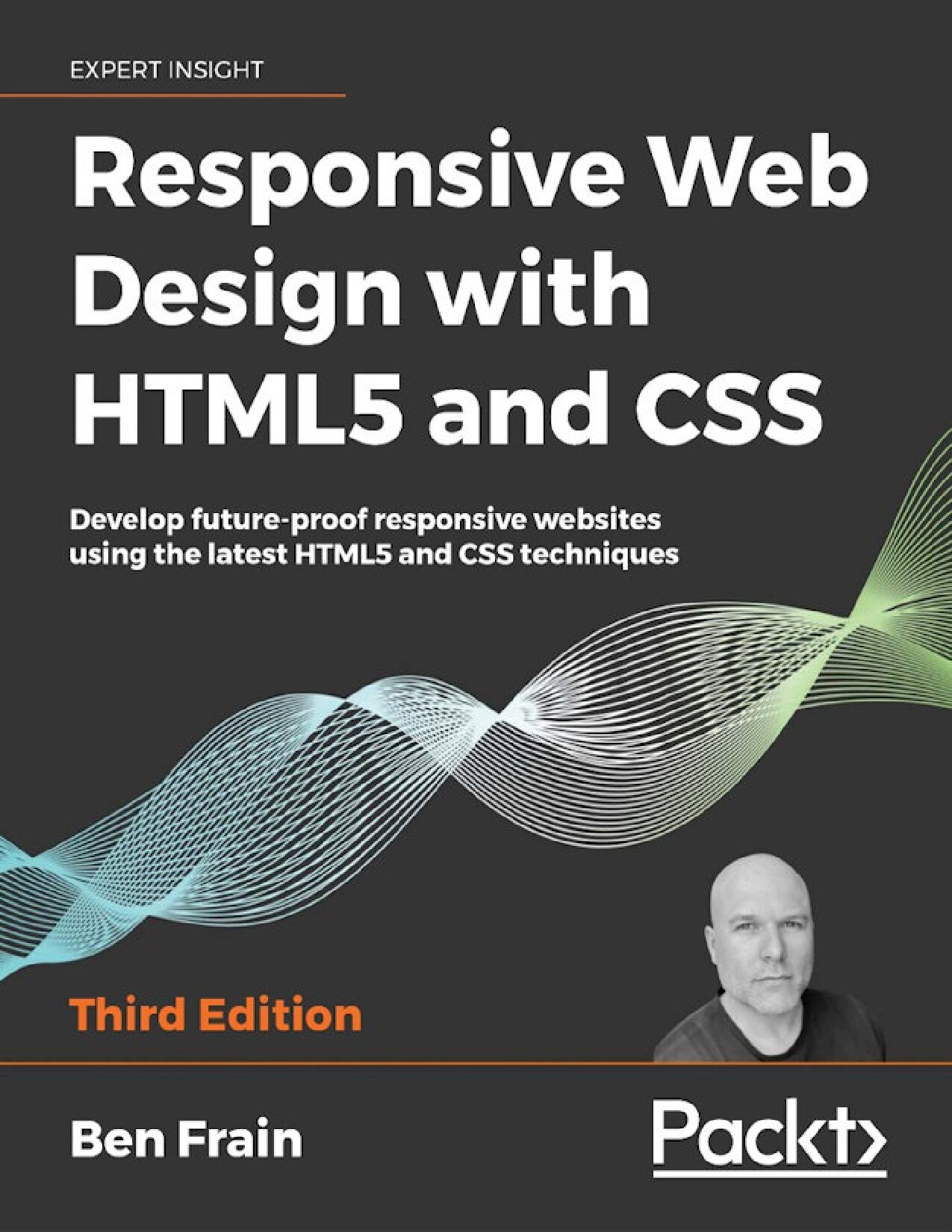 Responsive Web Design With HTML5 and CSS: Develop Future-Proof Responsive Websites Using the Latest HTML5 and CSS Techniques, 3rd Edition